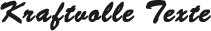 Texte voller Ausdruckskraft